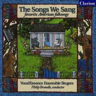 The Songs We Sang: Favorite American Folk Songs by Philip Brunelle