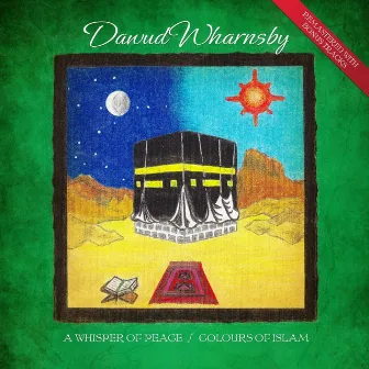 A Whisper of Peace / Colours of Islam (Anniversary Re-Issue) by Dawud Wharnsby