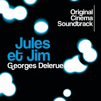 Jules et Jim (Original Cinema Soundtrack) by Georges Delerue