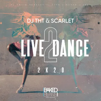 Live 2 Dance (2k20) by Scarlet