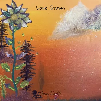 Love Grown by Jerry Curl$