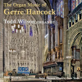 The Organ Music of Gerre Hancock by Gerre Hancock