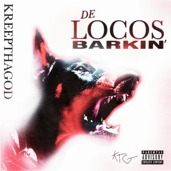 De Locos Barkin' by Kreepthagod