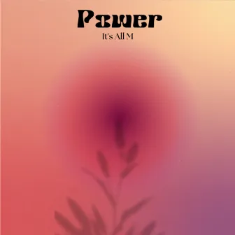 Power by It's All M