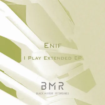 I Play Extended by Enif