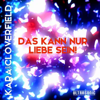 Das kann nur Liebe sein! by Kara and Cloverfield