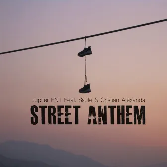 Street Anthem by Jupiter Ent