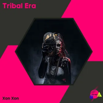 Tribal Era by Xon Xon