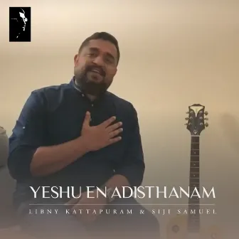 Yeshu En Adisthanam by Libny Kattapuram