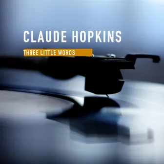 Three Little Words by Claude Hopkins