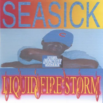 LIQUID FIRE STORM by Seasick