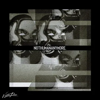 NotHumanAnymore. by Violation Drive