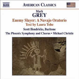 Grey, M.: Enemy Slayer: A Navajo Oratorio by Michael Christie