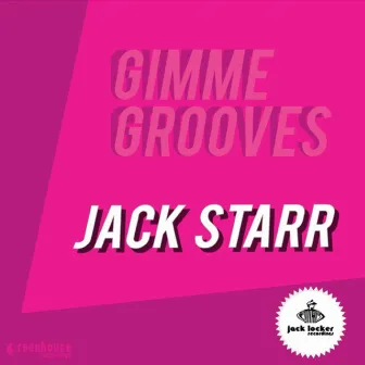 Gimme Grooves by Jack Starr