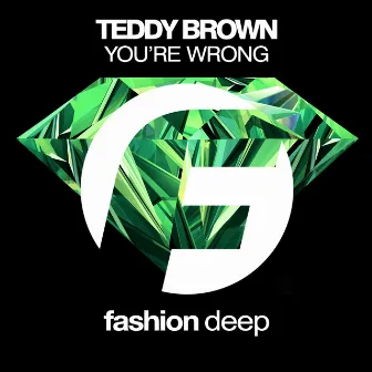 You're Wrong by Teddy Brown