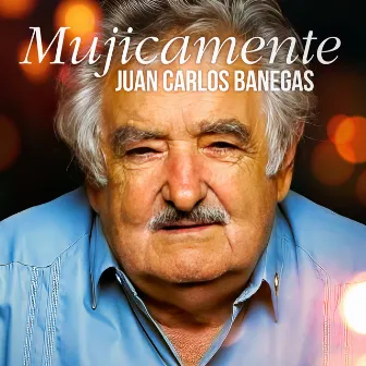 Mujicamente by Juan Carlos Banegas