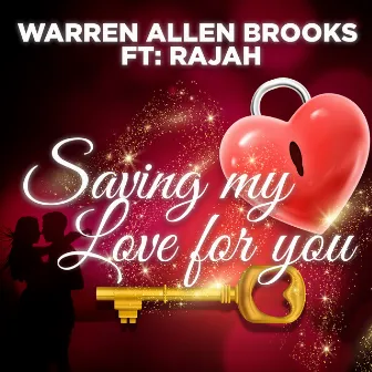 Saving My Love For You by Warren Allen Brooks