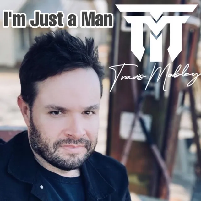 I'm Just a Man