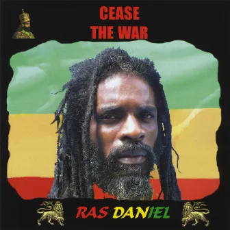 Cease The War by Ras Daniel