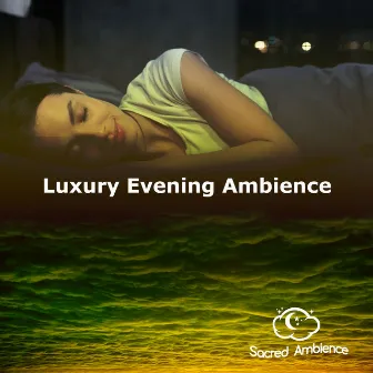 Luxury Evening Ambience by Sacred Ambience