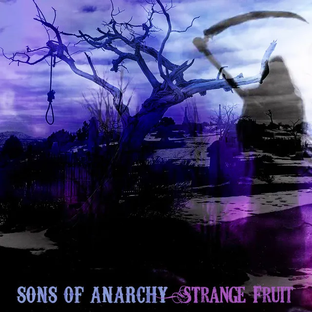 Strange Fruit - From "Sons of Anarchy: Season 4"