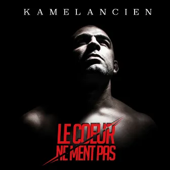 Le cœur ne ment pas by Kamelancien