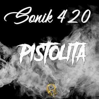 Pistolita by Sonik 420