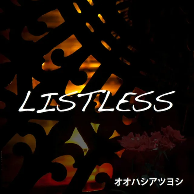 LISTLESS