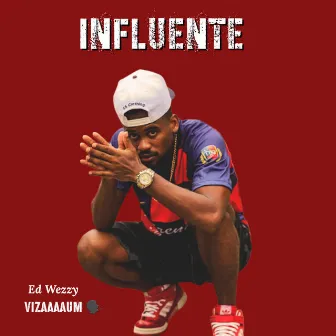 Influente by Ed Wezzy