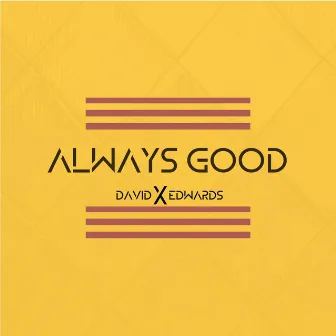 Always Good by David Edwards