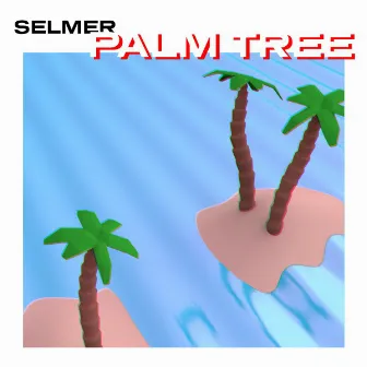 Palm Tree by Selmer