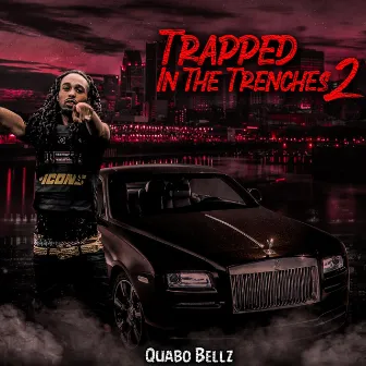 Trapped In The Trenches 2 by Quabo Bellz