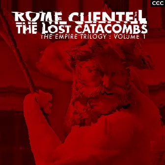 The Lost Catacombs (The Empire Trilogy, Vol. 1) by Rome Clientel