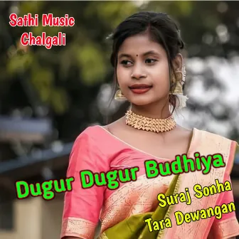 Dugur Dugur Budhiya by Tara Dewangan