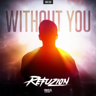 Without You by Refuzion