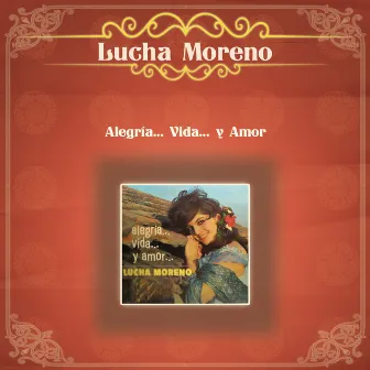 Alegría..Vida...y Amor by Lucha Moreno