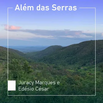 Além das Serras by Edesio Cesar