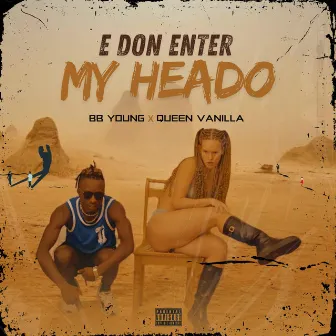 E DON ENTER MY HEADO by BB Young