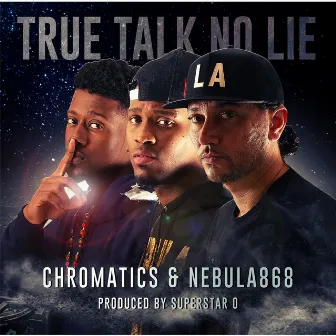 True Talk No Lie by Nebula868