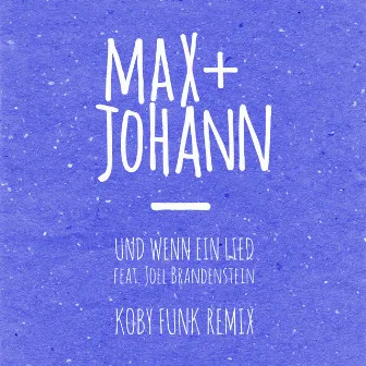 Und wenn ein Lied (Koby Funk Remix) by Max + Johann