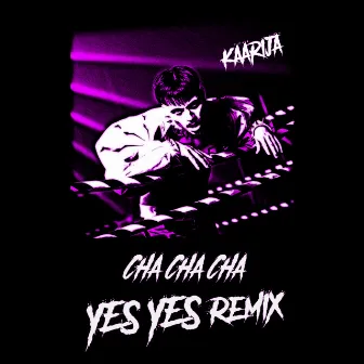 Cha Cha Cha (YES YES Remix) by YES YES