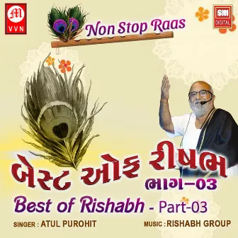 Best Of Rishabh - Part - 03 (Non Stop Raas) by Atul Purohit