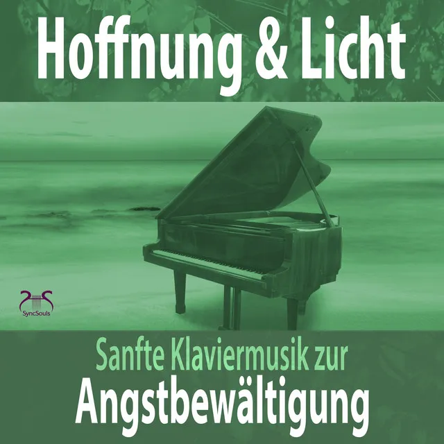 Hoffnung und Licht: Sanfte Klaviermusik zur Angstbewältigung