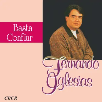 Basta Confiar by Fernando Iglesias