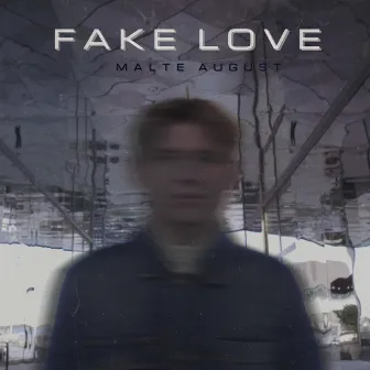 Fake Love by Malte August