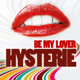 Be My Lover by Hysterie