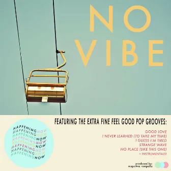 HAPPENING NOW by NO VIBE