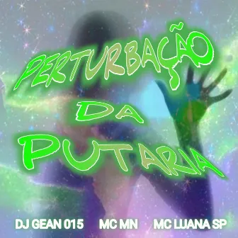 PERTURBAÇÃO DA PUTARIA by DJ GEAN 015