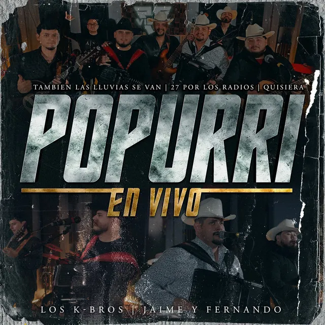 Popurri en Vivo (Tambien las lluvias se van / 27 por los radios / Quisiera)