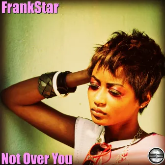 Not Over You by FrankStar